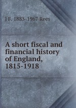A short fiscal and financial history of England, 1815-1918