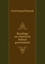 Readings on American federal government