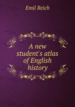 A new student`s atlas of English history
