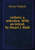 Letters: a selection. With an introd. by Stuart J. Reid