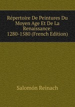 Rpertoire De Peintures Du Moyen Age Et De La Renaissance: 1280-1580 (French Edition)