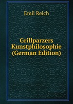 Grillparzers Kunstphilosophie (German Edition)