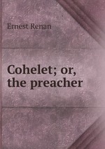 Cohelet; or, the preacher