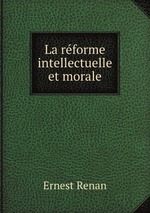 La rforme intellectuelle et morale