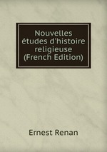 Nouvelles tudes d`histoire religieuse (French Edition)