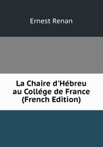 La Chaire d`Hbreu au Collge de France (French Edition)
