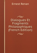 Dialogues Et Fragments Philosophiques (French Edition)