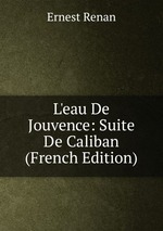 L`eau De Jouvence: Suite De Caliban (French Edition)