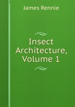 Insect Architecture, Volume 1