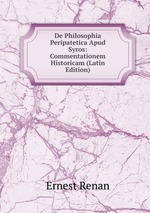 De Philosophia Peripatetica Apud Syros: Commentationem Historicam (Latin Edition)