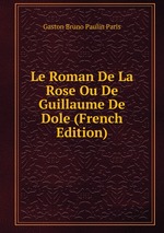 Le Roman De La Rose Ou De Guillaume De Dole (French Edition)