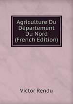 Agriculture Du Dpartement Du Nord (French Edition)