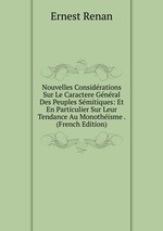 Nouvelles Considrations Sur Le Caractere Gnral Des Peuples Smitiques: Et En Particulier Sur Leur Tendance Au Monothisme . (French Edition)