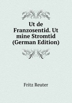 Ut de Franzosentid. Ut mine Stromtid (German Edition)