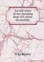 An old story of my farming days (Ut mine Stromtid);