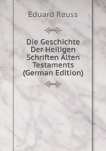 Die Geschichte Der Heiligen Schriften Alten Testaments (German Edition)