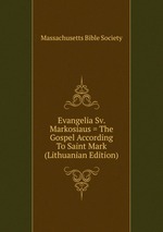 Evangelia Sv. Markosiaus = The Gospel According To Saint Mark (Lithuanian Edition)