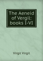 The Aeneid of Vergil: books I-VI