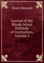 Journal of the Rhode Island Institute of Instruction, Volume 1