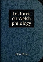 Lectures on Welsh philology