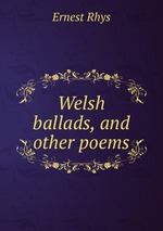 Welsh ballads, and other poems