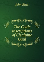 The Celtic inscriptions of Cisalpine Gaul