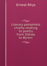 Literary pamphlets chiefly relating to poetry from Sidney to Byron;