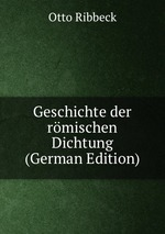 Geschichte der rmischen Dichtung (German Edition)