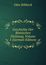 Geschichte Der Rmischen Dichtung, Volume 1 (German Edition)