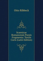 Scaenicae Romanorum Poesis Fragmenta: Tertiis Curis (Latin Edition)