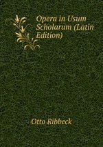 Opera in Usum Scholarum (Latin Edition)