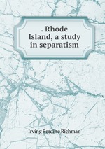 . Rhode Island, a study in separatism