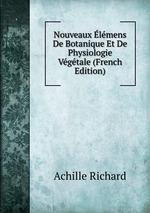 Nouveaux lmens De Botanique Et De Physiologie Vgtale (French Edition)