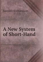 A New System of Short-Hand