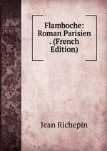 Flamboche: Roman Parisien . (French Edition)