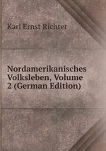 Nordamerikanisches Volksleben, Volume 2 (German Edition)