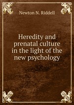 Heredity and prenatal culture in the light of the new psychology