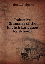 Inductive Grammar of the English Language for Schools