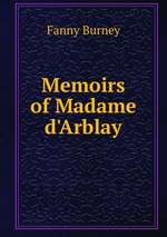 Memoirs of Madame d`Arblay