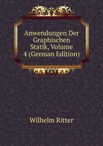 Anwendungen Der Graphischen Statik, Volume 4 (German Edition)