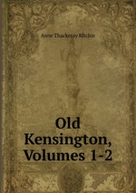 Old Kensington, Volumes 1-2