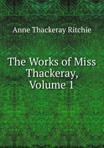The Works of Miss Thackeray, Volume 1