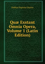 Qu Exstant Omnia Opera, Volume 1 (Latin Edition)