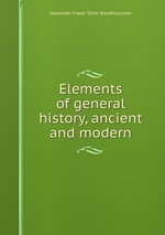 Elements of general history, ancient and modern