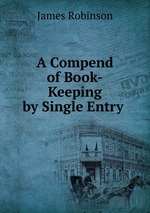 A Compend of Book-Keeping by Single Entry