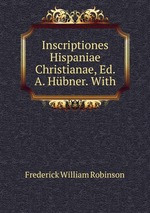 Inscriptiones Hispaniae Christianae, Ed. A. Hbner. With