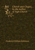 Church and Chapel, by the Author of `high Church`