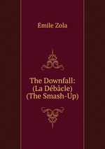 The Downfall: (La Dbcle) (The Smash-Up)