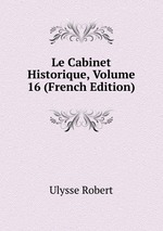 Le Cabinet Historique, Volume 16 (French Edition)