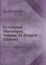 Le Cabinet Historique, Volume 24 (French Edition)